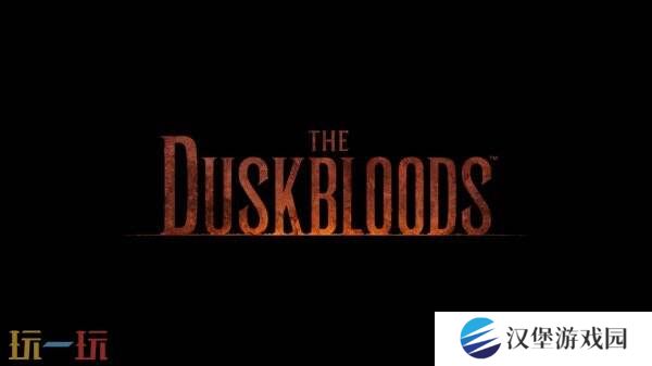 FS社新作《The Duskbloods》公布 26年发售